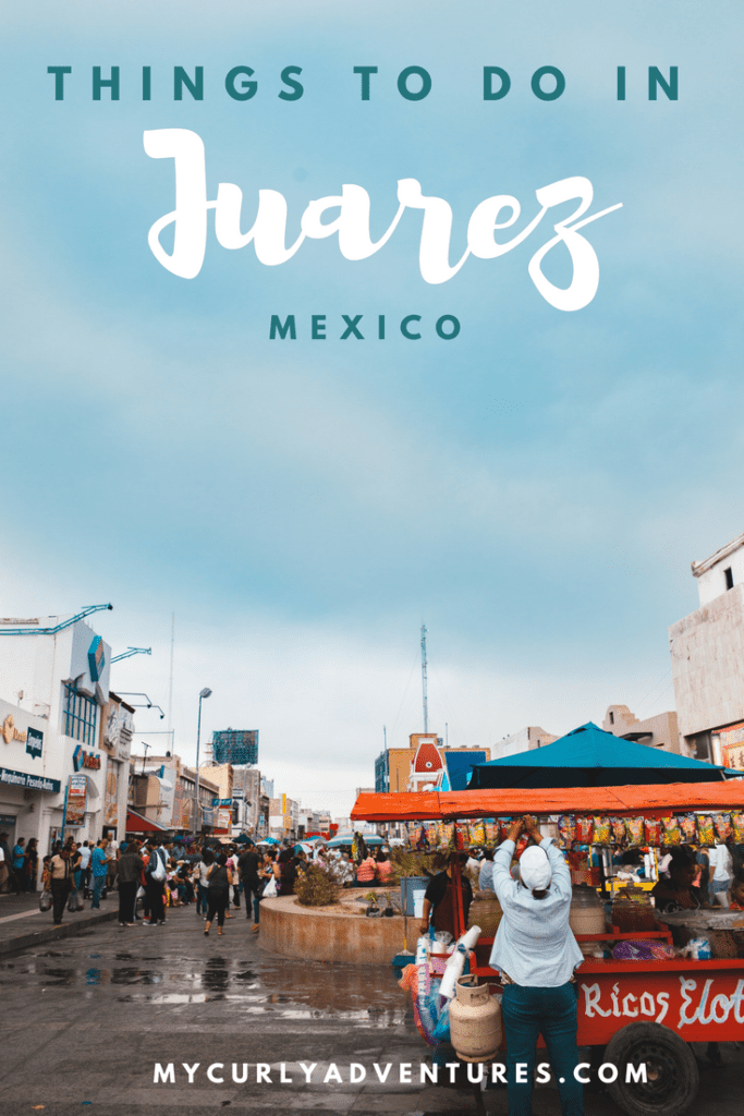 ings to do in Juarez Mexico 