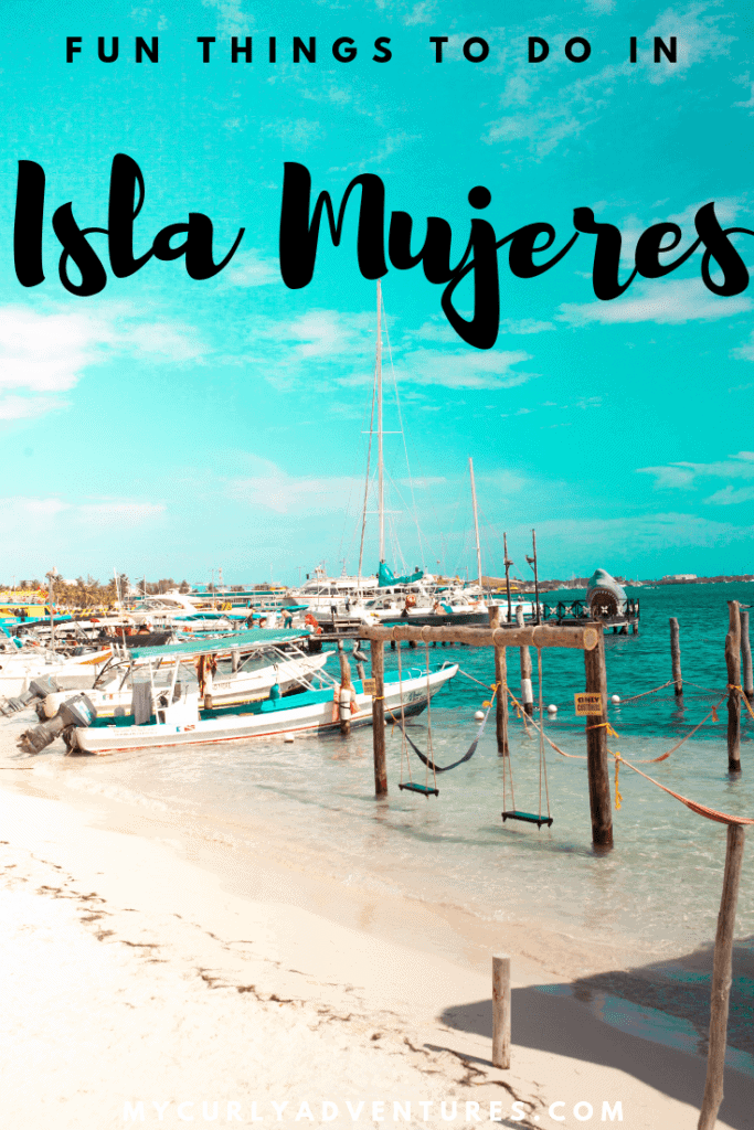 The Perfect Isla Mujeres Itinerary- Things to do in Isla Mujeres