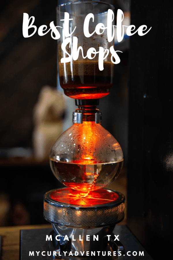 The Best Coffee Shops in McAllen TX My Curly Adventures