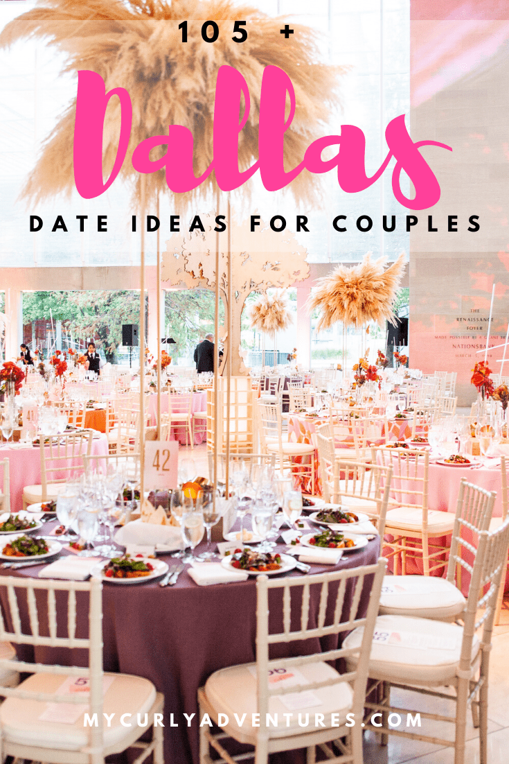 155+ Best Date Ideas in Dallas My Curly Adventures