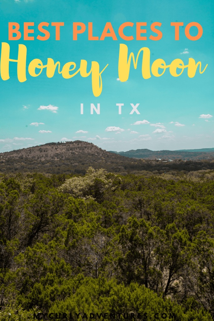Honeymoon Destinations in Texas My Curly Adventures