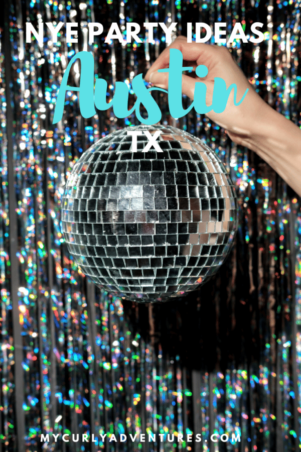 Austin New Year’s Eve Party Ideas for 2022/2023 My Curly Adventures