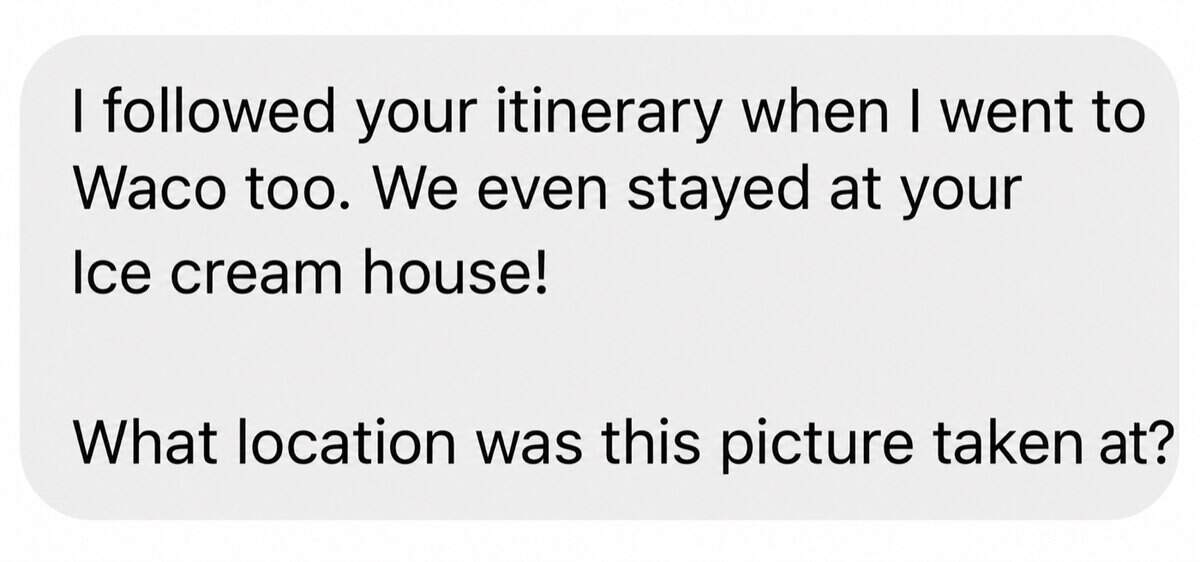 Anonymous audience message saying they followed the My Curly Adventures Waco itinerary and stayed at the Ice Cream House