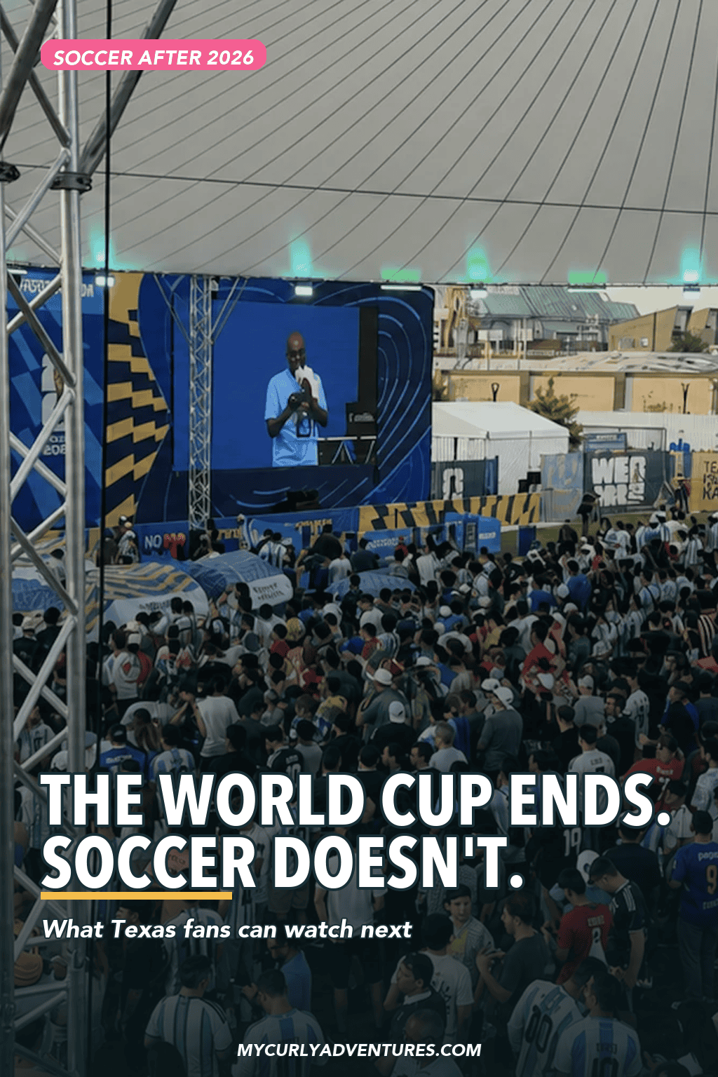 The World Cup ends but soccer does not Texas guide Pinterest graphic